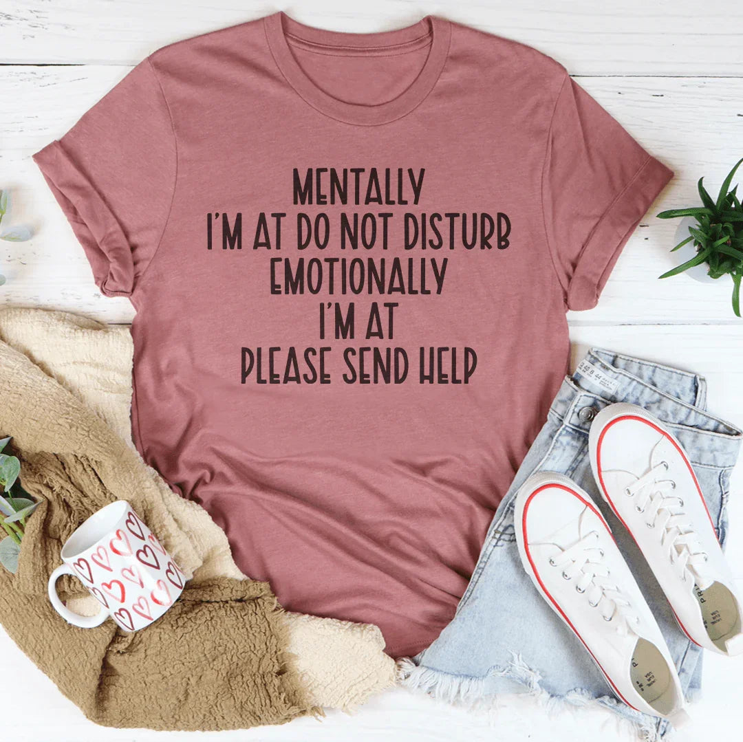 Mentally Iโm At Do Not Disturb Emotionally Tee