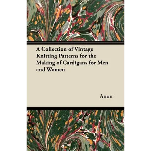 A Collection of Vintage Knitting Patterns for the Making of Cardigans for Men and Women - Paperback