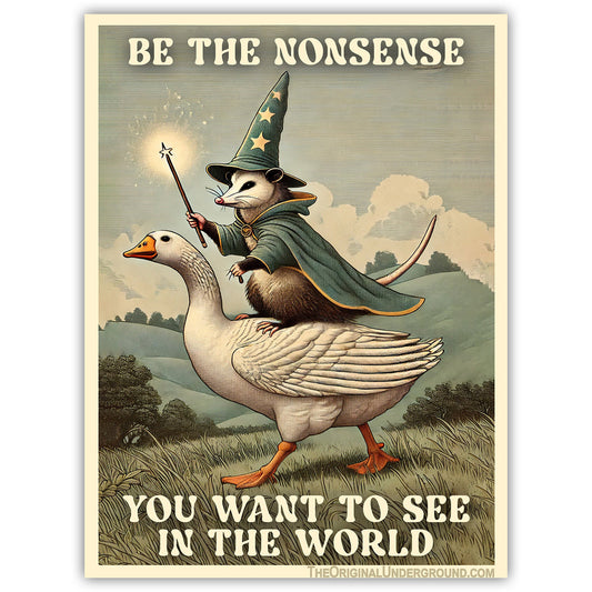 Be the Nonsense You Want to See In the World Flexible Magnet