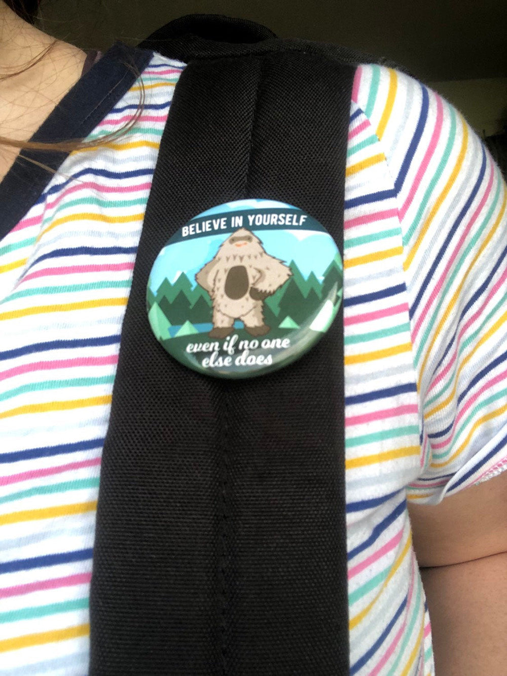 Bigfoot Believe in Yourself Pinback Button 2.25" & 1.5"