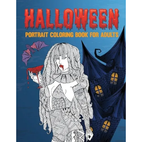Halloween Portrait Coloring Book For Adults: Coloring Book for Grown-Ups Featuring Beautiful Portrait Halloween Coloring Page, Halloween Coloring Book - Paperback