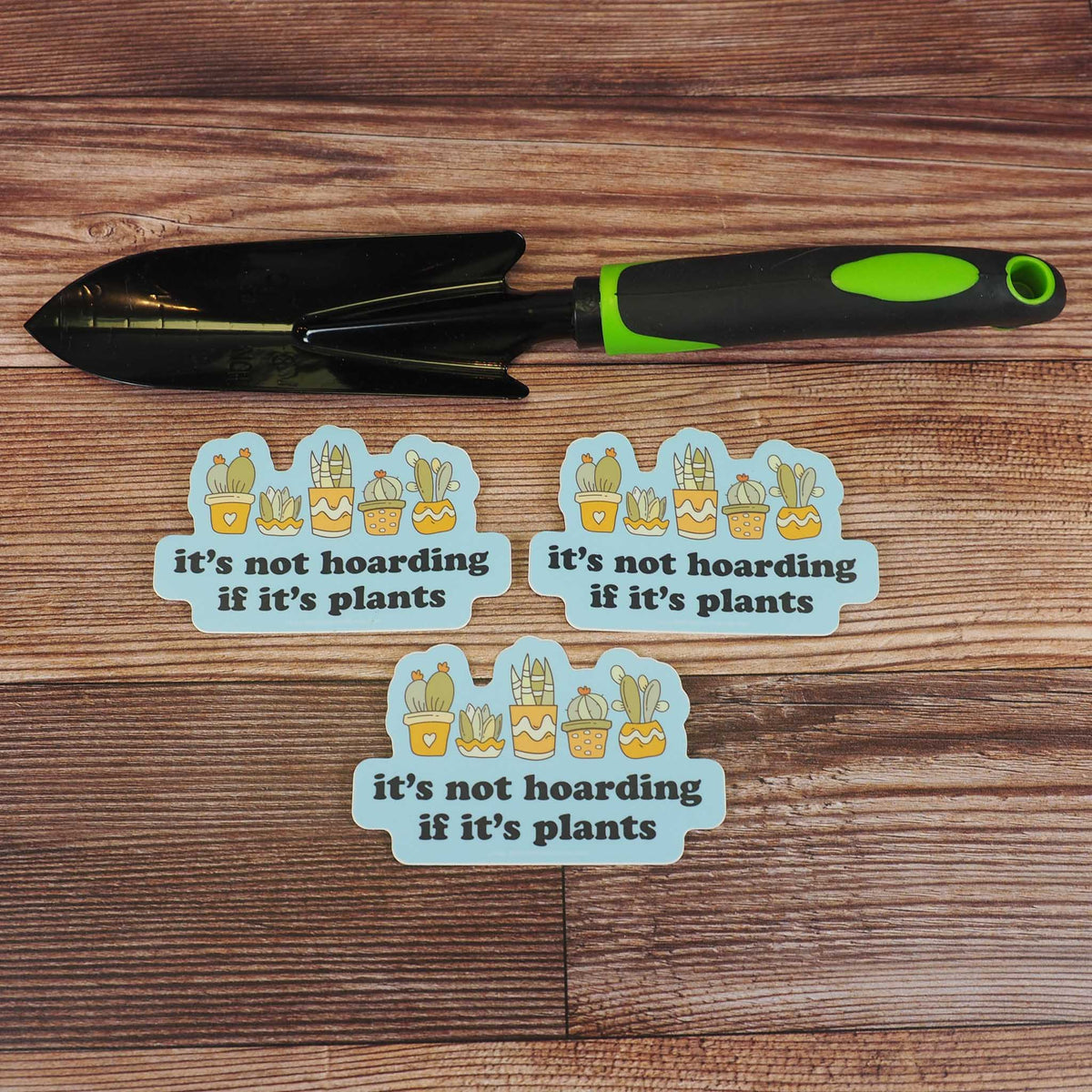 It's Not Hoarding If It's Plants Sticker