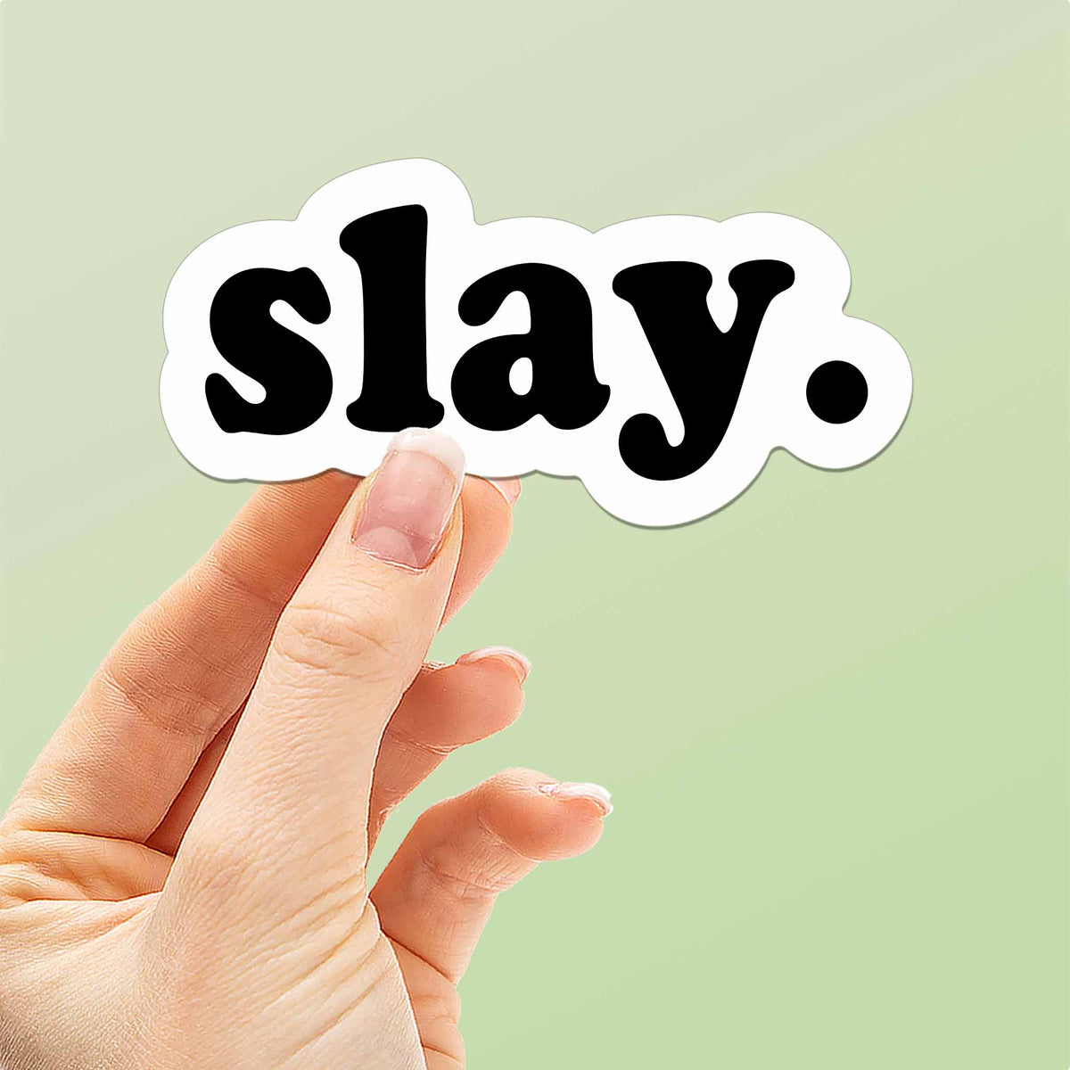 Slay Sticker - Funny Quote Decal for Water Bottle