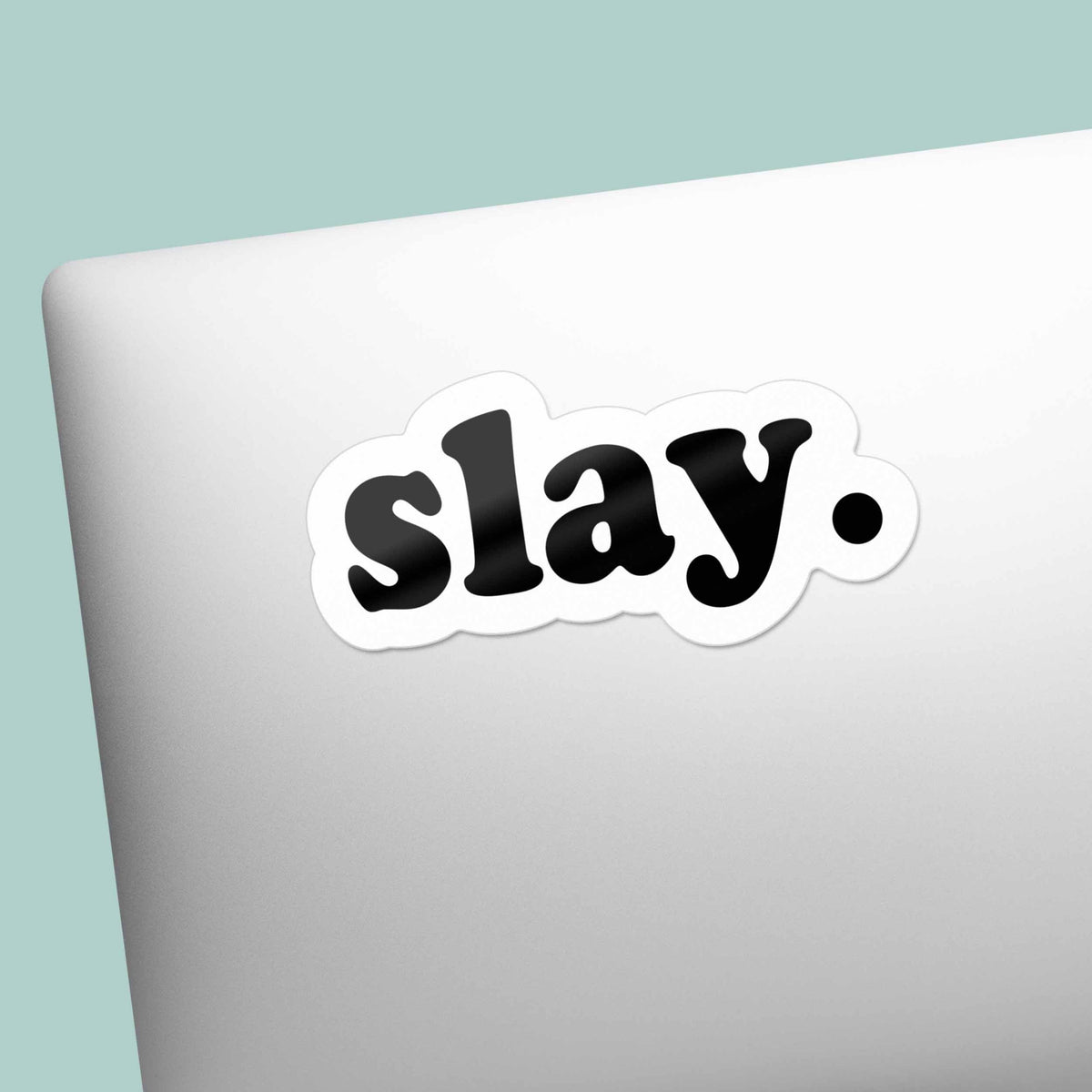 Slay Sticker - Funny Quote Decal for Water Bottle