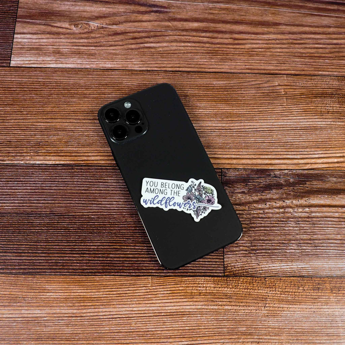 You Belong Among the Wildflowers Sticker
