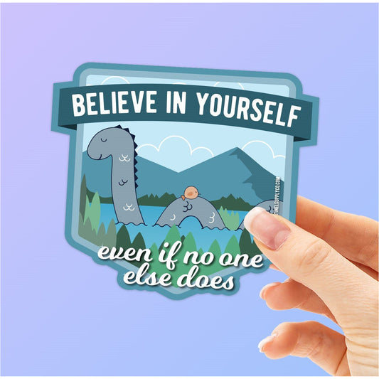 Loch Ness Monster Believe in Yourself Vinyl Sticker