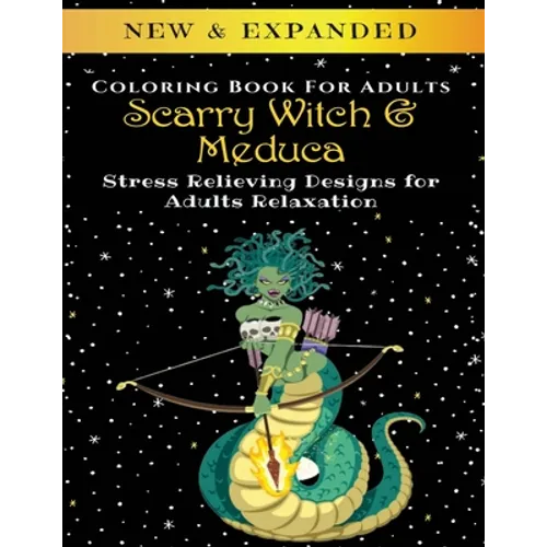 Scarry Witch & Medusa - Adult Coloring Book: Stress Relieving Designs for Adults Relaxation - Paperback