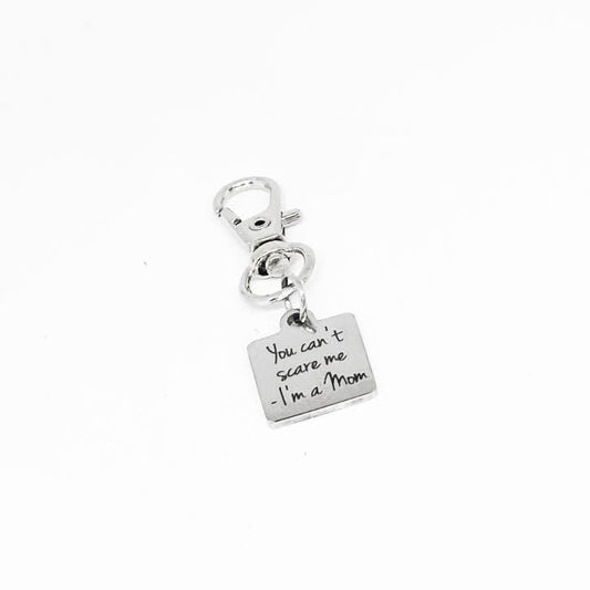You Cant Scare Me Im A Mom Stainless Steel Engraved Charm Clip On Keychain Funny Gift For Moms