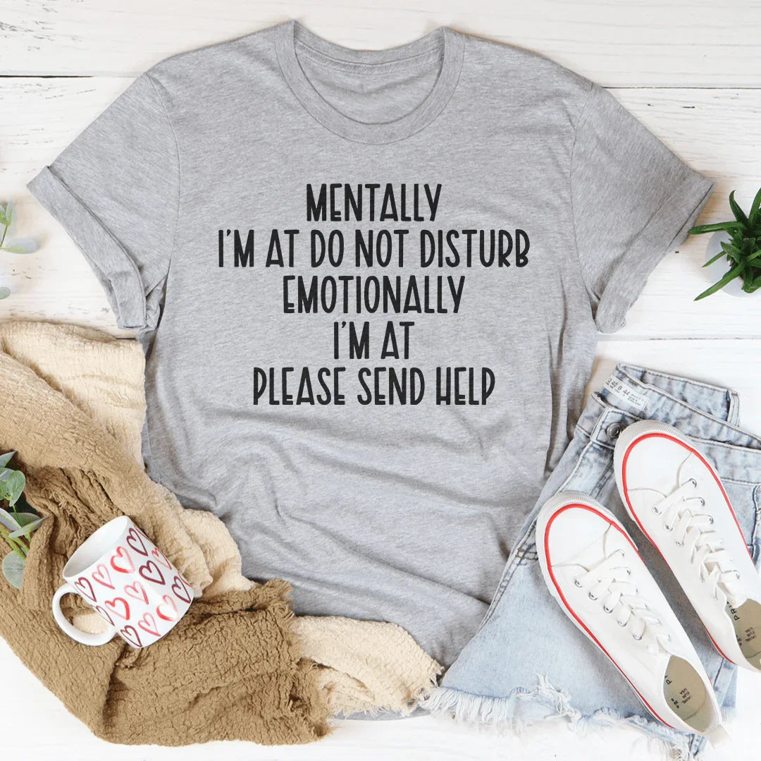 Mentally I’m At Do Not Disturb Emotionally Tee